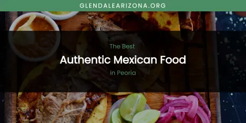 Peoria's Best Authentic Mexican Food