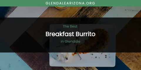 The Absolute Best Breakfast Burrito in Glendale
