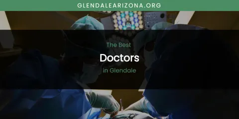 The Absolute Best Doctors in Glendale