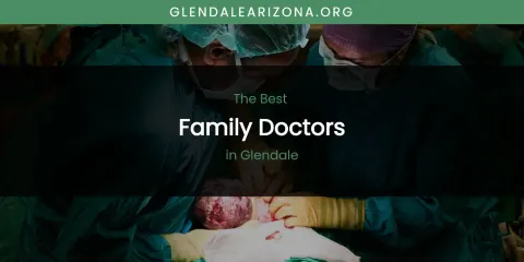 The Absolute Best Family Doctors in Glendale