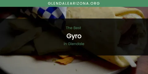 The Absolute Best Gyro in Glendale