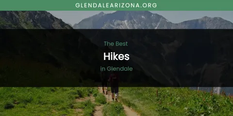 The Absolute Best Hikes in Glendale