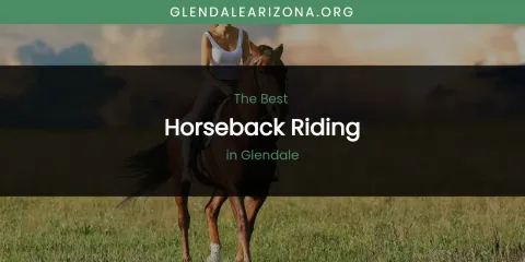 The Absolute Best Horseback Riding in Glendale