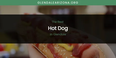 The Absolute Best Hot Dog in Glendale