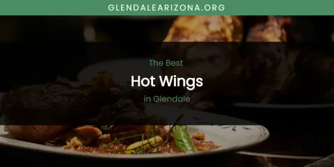The Absolute Best Hot Wings in Glendale