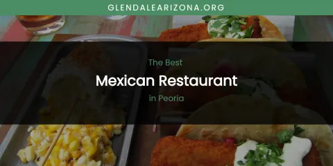 Peoria's Best Mexican Restaurant