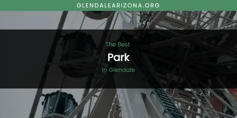 The Absolute Best Park in Glendale