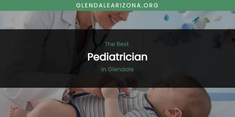 The Absolute Best Pediatrician in Glendale