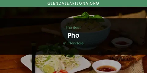 The Absolute Best Pho in Glendale