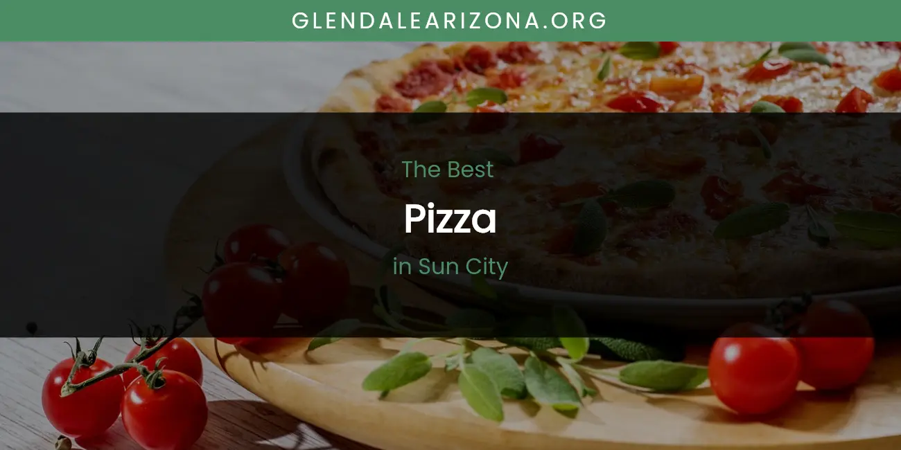 Sun City's Best Pizza featured