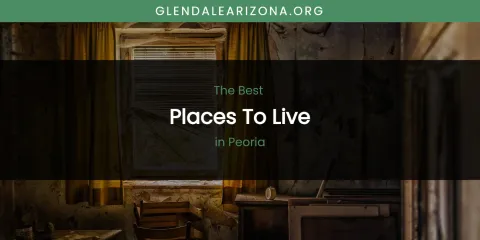 Peoria's Best Places to Live