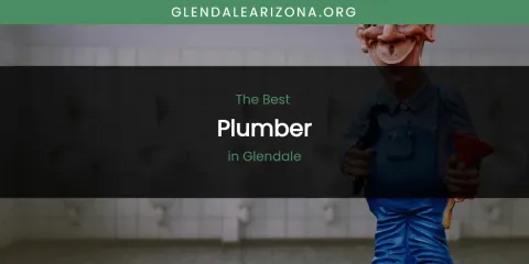 The Absolute Best Plumber in Glendale