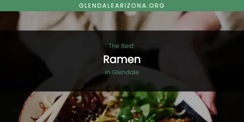 The Absolute Best Ramen in Glendale