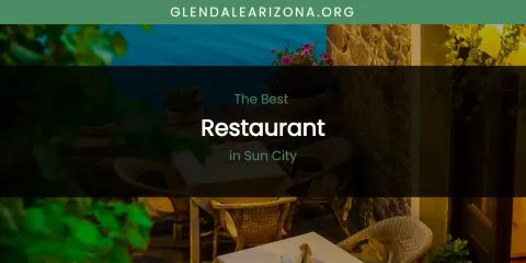 Sun City's Best Restaurant