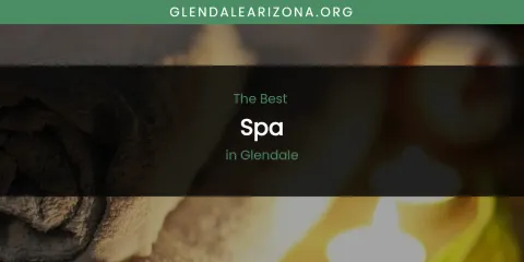 The Absolute Best Spa in Glendale