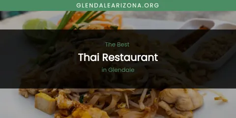 The Absolute Best Thai Restaurant in Glendale