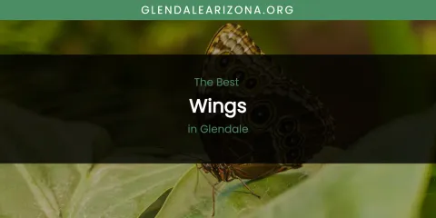 The Absolute Best Wings in Glendale